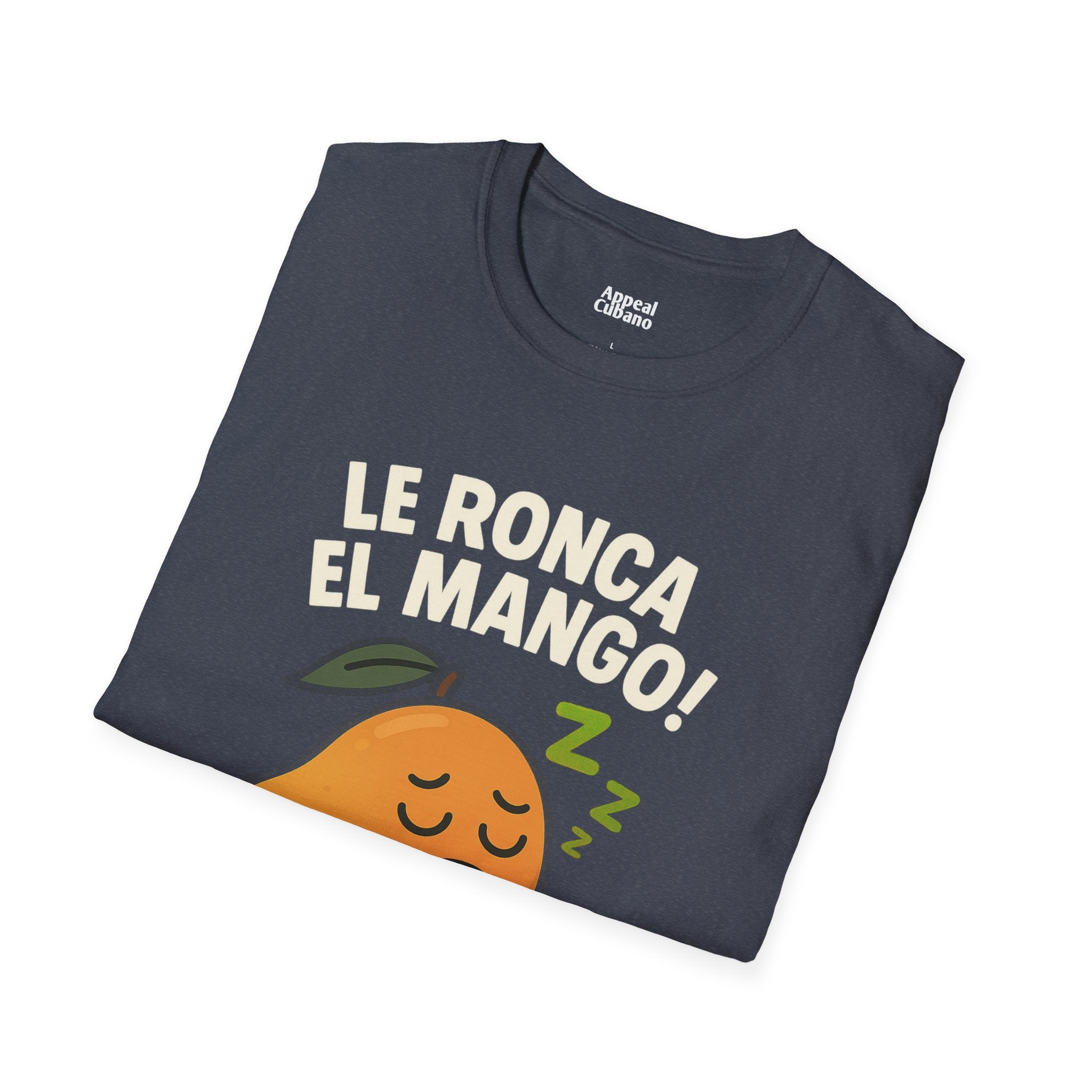 "Le Ronca El Mango" Ulises's Favorite Unisex T-Shirt| Appeal Cubano